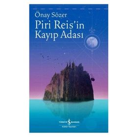 Piri Reis’in Kayıp Adası - Önay Sözer