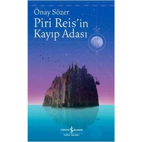 Piri Reis’in Kayıp Adası - Önay Sözer