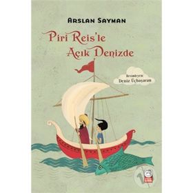 Piri Reis’le Açık Denizde - Arslan Sayman