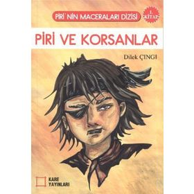 PIRI VE KORSANLAR 1. KITAP - DILEK ÇINGI