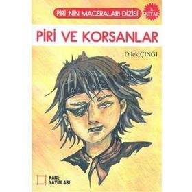 PIRI VE KORSANLAR 1. KITAP - DILEK ÇINGI