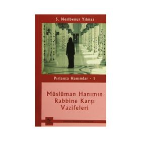 Pırlanta Hanımlar 1 Müslüman Hanımın Rabbine Karşı Vazifeleri - S. Nesibenur Yılmaz