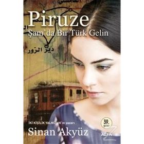 Piruze Şam'da Bir Türk Gelin - Sinan Akyüz Alfa Yayınları