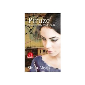 Piruze Şam'da Bir Türk Gelin - Sinan Akyüz Alfa Yayınları