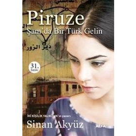 Piruze Şam'da Bir Türk Gelin - Sinan Akyüz Alfa Yayınları