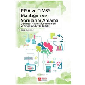 Pisa ve Timss Mantığını ve Sorularını Anlama - Pegem Akademi Yayıncılık