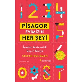 Pisagor Evimizin Her Şeyi İçinden Matemetik Geçen Dünya - Domingo Yayınevi