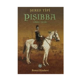 PIŞIBBA (1860-1926) - ŞEREF TIPI