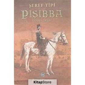 PIŞIBBA (1860-1926) - ŞEREF TIPI