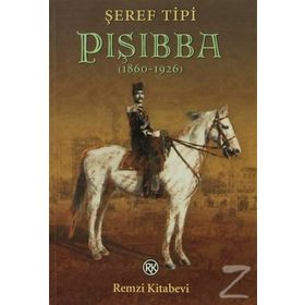 PIŞIBBA (1860-1926) - ŞEREF TIPI