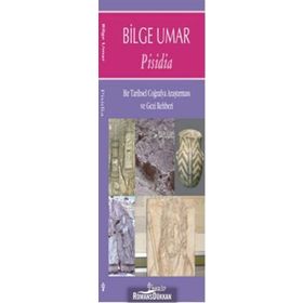 PISIDIA BIR TARIHSEL COĞRAFYA ARAŞTIRMASI VE GEZI REHBERI - BILGE UMAR