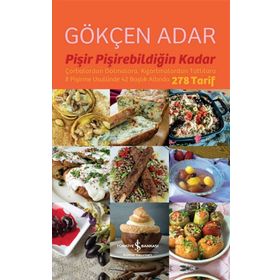 Pişir Pişirebildiğin Kadar - Gökçen Adar