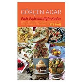 Pişir Pişirebildiğin Kadar - Gökçen Adar