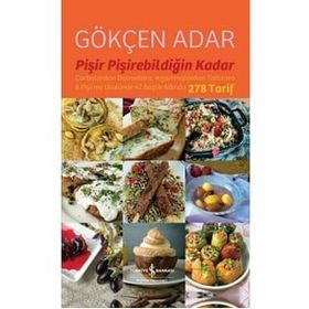 Pişir Pişirebildiğin Kadar - Gökçen Adar