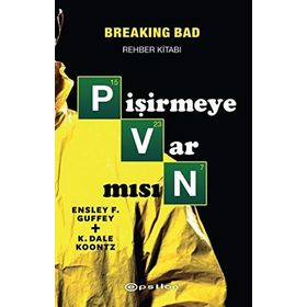 Pişirmeye Var Mısın Breaking Bad Rehber Kitabı - Ensley F. Guffey K. Dale Koontz