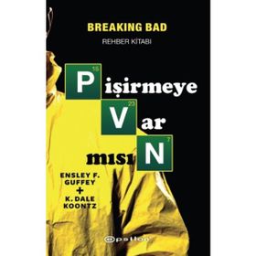 Pişirmeye Var Mısın Breaking Bad Rehber Kitabı - Ensley F. Guffey K. Dale Koontz