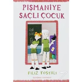 PIŞMANIYE SAÇLI ÇOCUK - FILIZ TOSYALI