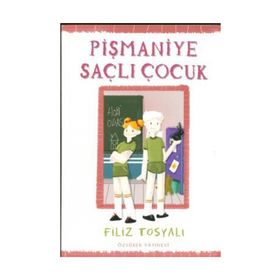 PIŞMANIYE SAÇLI ÇOCUK - FILIZ TOSYALI