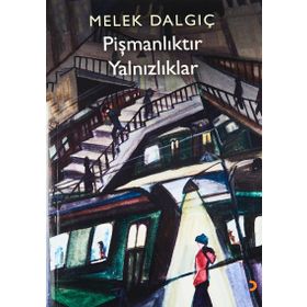 Pişmanlıktır Yalnızlıklar - Melek Dalgıç