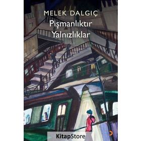 Pişmanlıktır Yalnızlıklar - Melek Dalgıç