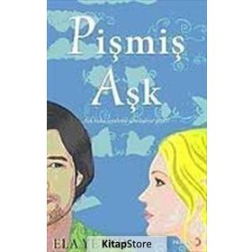 PİŞMİŞ AŞK - ELA YETKIN