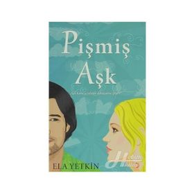 PİŞMİŞ AŞK - ELA YETKIN