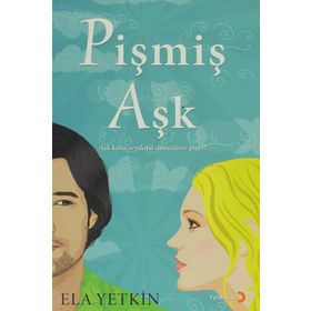 PİŞMİŞ AŞK - ELA YETKIN
