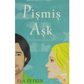 PİŞMİŞ AŞK - ELA YETKIN
