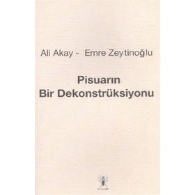Pisuarın Bir Dekonstrüksiyonu-Ali Akay,Emre Zeytinoğlu