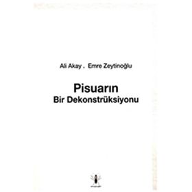 Pisuarın Bir Dekonstrüksiyonu-Ali Akay,Emre Zeytinoğlu