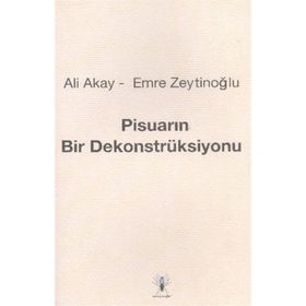 Pisuarın Bir Dekonstrüksiyonu-Ali Akay,Emre Zeytinoğlu