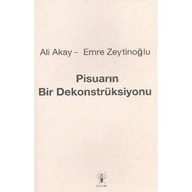 Pisuarın Bir Dekonstrüksiyonu-Ali Akay,Emre Zeytinoğlu