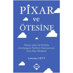 Pixar ve Ötesine - Lawrence Levy