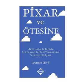 Pixar ve Ötesine - Lawrence Levy