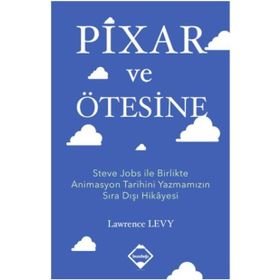 Pixar ve Ötesine - Lawrence Levy