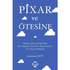 Pixar ve Ötesine - Lawrence Levy