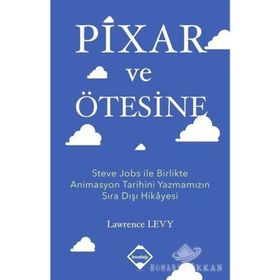 Pixar ve Ötesine - Lawrence Levy