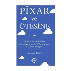Pixar ve Ötesine - Lawrence Levy