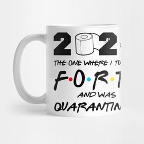 Pixxa 1980 Forty Birthday 2020 The One Where I Was Quarantined Funny Quarantine Kupa Bardak