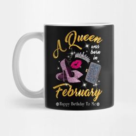 Pixxa A Queen Was Born In February Kupa Bardak