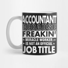 Pixxa Accountant Funny Job Title Shirt Accountant Is Freaking Miracle Worker Kupa Bardak