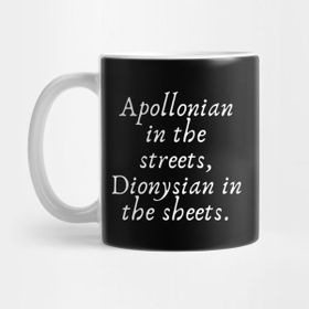 Pixxa Apollonian In The Streets Dionysian In The Sheets Kupa Bardak