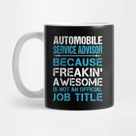 Pixxa Automobile Service Advisor T Shirt Custom Graphic Freaking Awesome Job Gift Item Tee Kupa Bardak