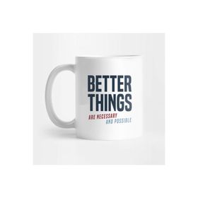 Pixxa Better Things Are Necessary And Possible Kupa Bardak