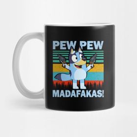 Pixxa Bluey Pew Pew Bluey Madafakas Kupa Bardak