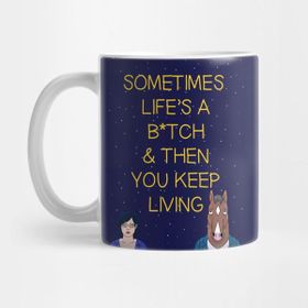 Pixxa Bojack Horseman Sometimes Life's A Bitch- Bbojack Horseman Kupa Bardak