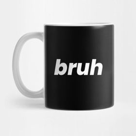 Pixxa Bruh Text Minimal Design Kupa Bardak