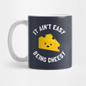 Pixxa Cheesy Gift - Funny It Ain't Easy Being Cheesy Kupa Bardak