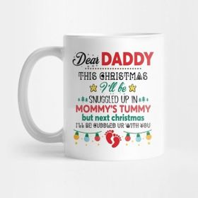Pixxa Dear Daddy This Christmas Iâ€™ll Be Snuggled Up In Mommyâ€™s Tummy Kupa Bardak