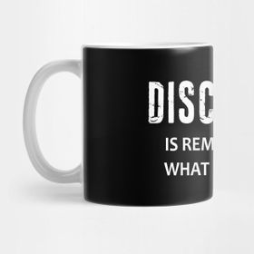 Pixxa Discipline Is Remembering What You Want Kupa Bardak